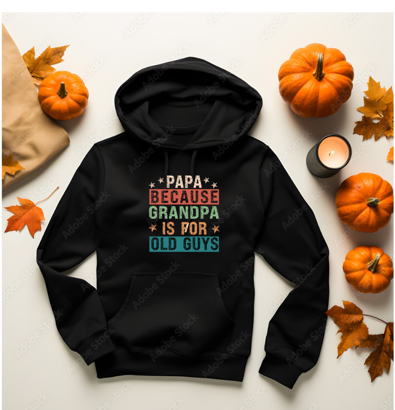 Papa Because Grandpa is for Old Guys